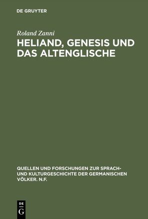 Heliand, Genesis und das Altenglische von Zanni,  Roland