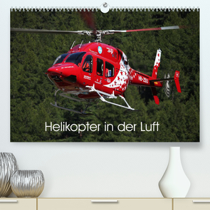 Helikopter in der Luft (Premium, hochwertiger DIN A2 Wandkalender 2022, Kunstdruck in Hochglanz) von Hansen,  Matthias