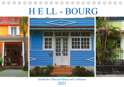 Hell-Bourg – Kreolische Villen und Häuser auf La Réunion (Tischkalender 2021 DIN A5 quer) von Werner Altner,  Dr.