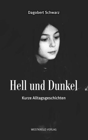 Hell und Dunkel von Schwarz,  Dagobert