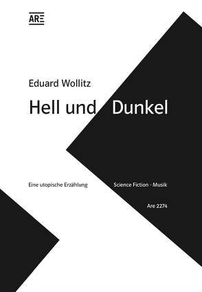 Hell und Dunkel von Wollitz,  Eduard
