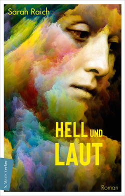 Hell und laut von Raich,  Sarah