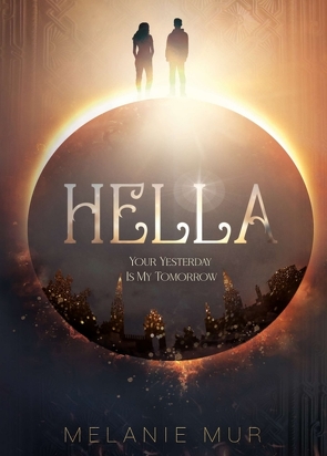 Hella – Your Yesterday Is My Tomorrow von Mur,  Melanie