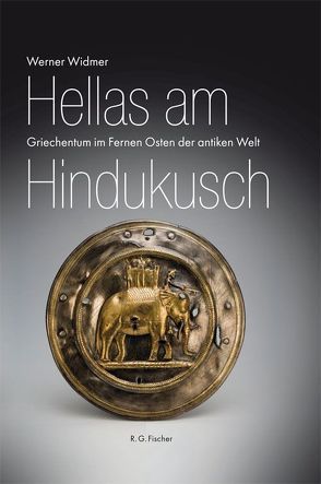 Hellas am Hindukusch von Widmer,  Werner