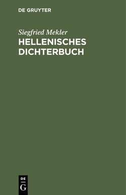 Hellenisches Dichterbuch von Mekler,  Siegfried