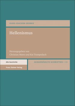 Hellenismus von Gehrke,  Hans-Joachim, Mann,  Christian, Trampedach,  Kai