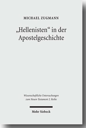 „Hellenisten“ in der Apostelgeschichte von Zugmann,  Michael