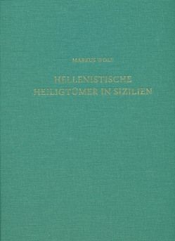 Hellenistische Heiligtümer in Sizilien von Decker-Voigt,  Hans-Helmut, Wolf,  Markus