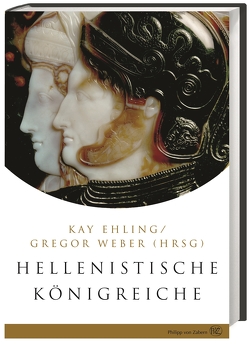 Hellenistische Königreiche von Ehling,  Kay, Weber,  Gregor