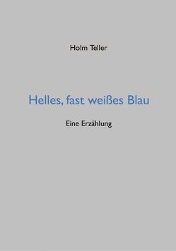 Helles, fast weißes Blau von Teller,  Holm