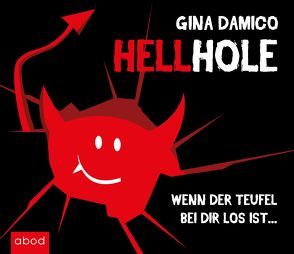 Hellhole – Wenn der Teufel bei dir los ist … von Damico,  Gina, Lühn,  Matthias