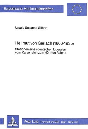 Hellmut von Gerlach (1866-1935) von Gilbert-Sättele,  Ursula S.