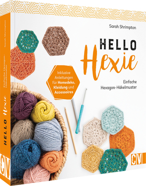 Hello Hexie – Einfache Hexagon-Häkelmuster von Lühning,  Karen, Shrimpton,  Sarah