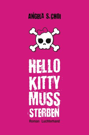 Hello Kitty muss sterben von Choi,  Angela S.