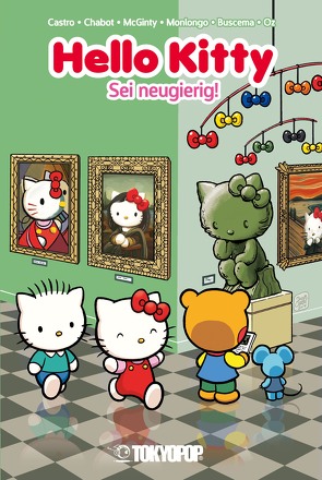 Hello Kitty – Sei neugierig! von Castro,  Giovanni, Chabot,  Jacob, Goodreau,  Sarah, McGinty,  Ian, Monlongo,  Jorge, Neislotova,  Anastassia