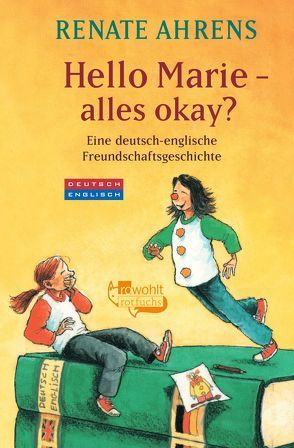 Hello Marie – alles okay? von Ahrens,  Renate, Lieffering,  Jan