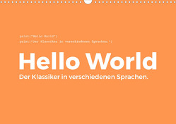 Hello World – Der Klassiker in verschiedenen Sprachen. (Wandkalender 2023 DIN A3 quer) von Scott,  M.