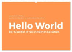 Hello World – Der Klassiker in verschiedenen Sprachen. (Wandkalender 2024 DIN A2 quer), CALVENDO Monatskalender von Scott,  M.