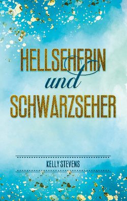 Hellseherin und Schwarzseher von Stevens,  Kelly