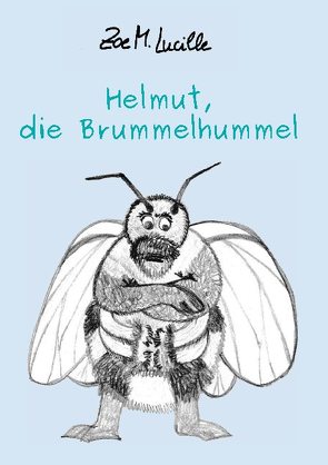 Helmut, die Brummelhummel von Lucille,  Zoe M.