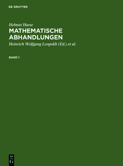 Helmut Hasse: Mathematische Abhandlungen / Helmut Hasse: Mathematische Abhandlungen. 1 von Leopoldt,  Heinrich-Wolfgang, Roquette,  Peter