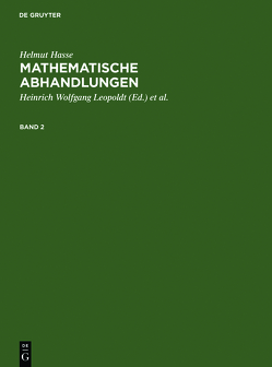 Helmut Hasse: Mathematische Abhandlungen / Helmut Hasse: Mathematische Abhandlungen. 2 von Leopoldt,  Heinrich-Wolfgang, Roquette,  Peter