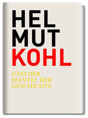 Helmut Kohl und der Mantel der Geschichte von Sittner,  Gernot