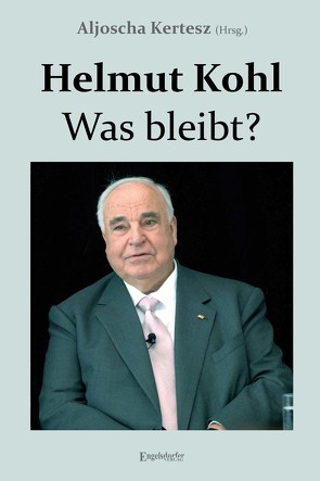 Helmut Kohl – Was bleibt? von Kertesz,  Aljoscha