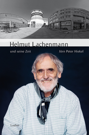 Helmut Lachenmann und seine Zeit von Hiekel,  Jörn-Peter