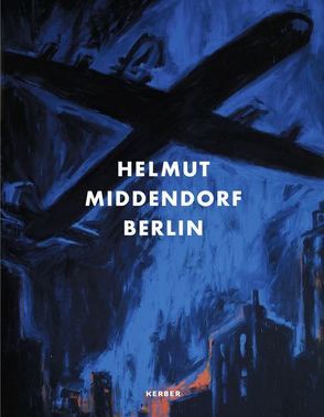 Helmut Middendorf – Berlin von Faust,  Wolfgang Max, Grasskamp,  Walter, Klotz,  Heinrich, Middendorf,  Helmut