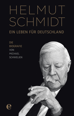 Helmut Schmidt – Ein Leben für Deutschland von Schwelien,  Michael
