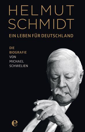 Helmut Schmidt – Ein Leben für Deutschland von Schwelien,  Michael