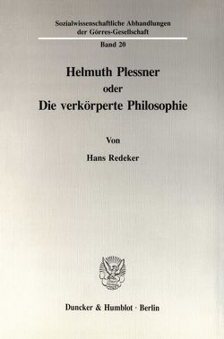 Helmuth Plessner oder Die verkörperte Philosophie. von Redeker,  Hans