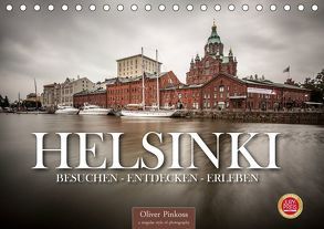 Helsinki / Besuchen – Entdecken – Erleben (Tischkalender 2019 DIN A5 quer) von Pinkoss,  Oliver