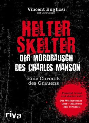 Helter Skelter – Der Mordrausch des Charles Manson von Bugliosi,  Vincent, Gentry,  Curt