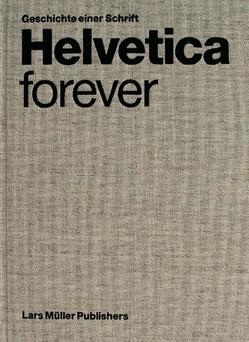 Helvetica forever von Kupferschmid,  I., Langer,  A., Malsy,  Victor, Müller,  Lars