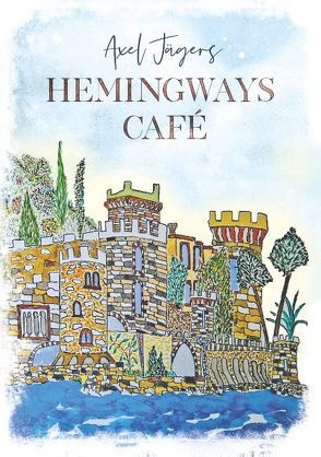 Hemingways Café von Jägers,  Axel