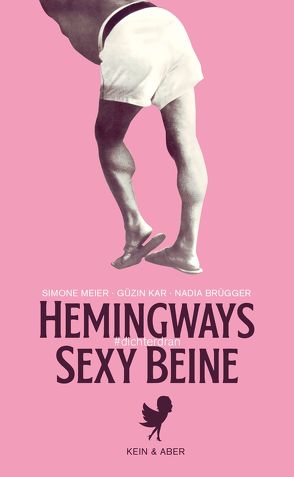Hemingways sexy Beine von Brügger,  Nadia, Kar,  Güzin, Meier,  Simone