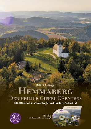 Hemmaberg – Der heilige Gipfel Kärntens von Bickelhaupt,  Rolf