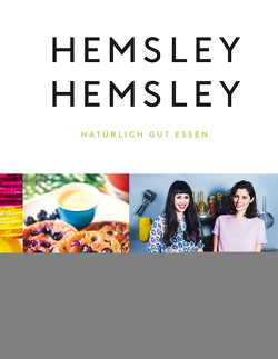 Hemsley und Hemsley von Hemsley,  Jasmine, Hemsley,  Melissa