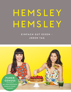 Hemsley und Hemsley von Hemsley,  Jasmine, Hemsley,  Melissa