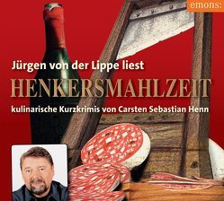 Henkersmahlzeit von Henn,  Carsten Sebastian, Lippe,  Jürgen von der