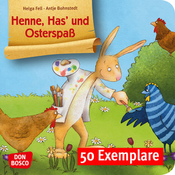 Henne, Has‘ und Osterspaß. Mini-Bilderbuch. Paket mit 50 Exemplaren zum Vorteilspreis von Bohnstedt,  Antje, Fell,  Helga