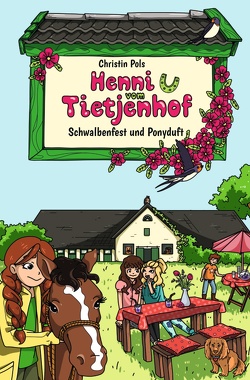 Henni vom Tietjenhof (1) – Schwalbenfest und Ponyduft von Pols,  Christin, Rademacher,  Nicole