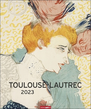 Henri de Toulouse-Lautrec Edition Kalender 2023. Hochwertiger Wandkalender mit den beliebtesten Bildern der Jahrhundertwende. Großer Kunst-Kalender 2023 von de Toulouse-Lautrec,  Henri