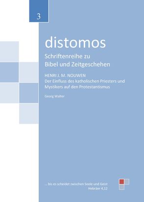 Henri M. Nouwen: Der Einfluss des katholischen Priesters und Mystikers auf den Protestantismus von Walter,  Georg