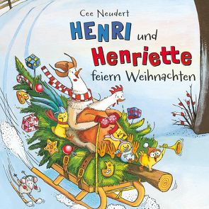Henri und Henriette: Henri und Henriette feiern Weihnachten von Horeyseck,  Julian, Neudert,  Cee