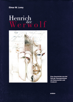 Henrich der Werwolf von Lorey,  Elmar M