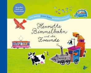 Henriette Bimmelbahn und ihre Freunde – Der große James Krüss Bilderbuchschatz von Krüss,  James, Stich,  Lisl, Wehner,  Katja