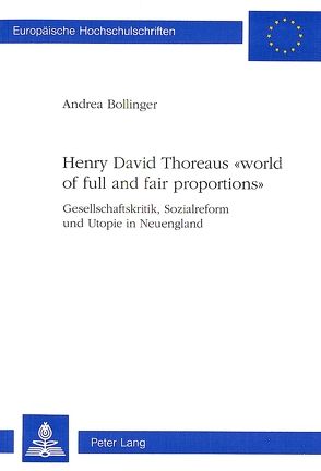 Henry David Thoreaus «world of full and fair proportions» von Bollinger,  Andrea